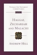 Andrew Hill - Haggai, Zechariah and Malachi (Tyndale Old Testament Commentary Series) - 9781844745845 - V9781844745845