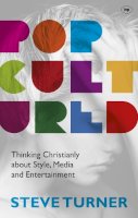 Steve Turner - Popcultured: Thinking Christianly About Style, Media and Entertainment - 9781844749058 - V9781844749058