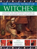 Paul Dowswell - Amazing World of Witches - 9781844766697 - V9781844766697