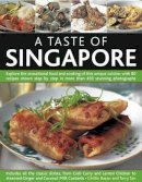 Terry Basan Ghillie & Tan - A Taste of Singapore: Explore the sensational food and cooking of the region, with over 80 authentic recipes shown step-by-step in over 300 stunning photographs - 9781844769551 - V9781844769551