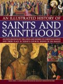 Tessa Creighton-Jobe Ronald & Paul - An Illustrated History of Saints and Sainthood: An exploration of the lives and works of Christian saints and their place in today's church, shown in 200 images - 9781844769872 - V9781844769872