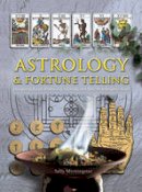 Morningstar, Sally - Astrology & Fortune Telling: Including Tarot, Palmistry, I Ching and Dream Interpretation - 9781844779673 - V9781844779673