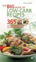 Nicola Graimes - The Big Book of Low-Carb Recipes: 365 Fast and Fabulous Dishes for Every Low-Carb Lifestyle - 9781844831388 - V9781844831388