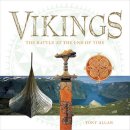 Tony Allan - The Vikings: The Battle at the End of Time (Life, Myth & Art) - 9781844838929 - V9781844838929