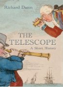 Richard Dunn - The Telescope: A Short History - 9781844861477 - V9781844861477