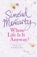 Moriarty, Sinéad - Whose Life is it Anyways? - 9781844881499 - KOC0007832
