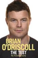 Brian O'driscoll - The Test: My Autobiography - 9781844882915 - KKD0009801