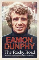Eamon Dunphy - The Rocky Road - 9781844883325 - KOC0023870