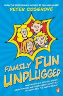 Peter Cosgrove - Family Fun Unplugged - 9781844884803 - 9781844884803