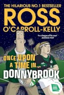 Ros O'carroll-Kelly - Once Upon A Time In Donnybrook - 9781844885527 - V9781844885527