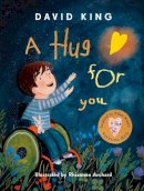David King - A Hug For You: No 1 Bestseller and Children’s Irish Book Award winner! - 9781844885855 - 9781844885855