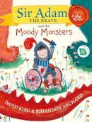 David King - Sir Adam The Brave And The Moody Monsters - 9781844886258 - 9781844886258