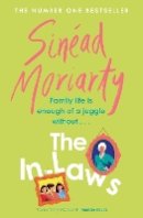 Sinead Moriarty - The In-Laws: The hilarious and heartfelt new novel about marriage and sisterhood from the bestselling author - 9781844886371 - 9781844886371