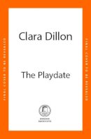 Clara Dillon - The Playdate - 9781844886593 - 9781844886593
