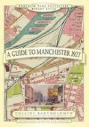 Mapseeker Archive Publishing - Guide to Manchester 1927 (Armchair Travellers Street Atlas Series) - 9781844918201 - V9781844918201