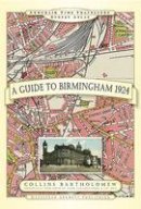 Line, Paul Leslie, Baggett, Adrian - A Guide to Birmingham 1924 (Armchair Time Travellers Street Atlas) - 9781844918225 - V9781844918225