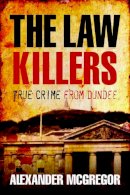 Alexander Mcgregor - Law Killers - 9781845020552 - V9781845020552