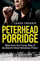 James Crosbie - Peterhead Porridge - 9781845021528 - V9781845021528