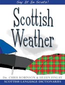 Robinson, Chris, Finlayson, Eileen - Scottish Weather (Say It in Scots!) - 9781845021948 - V9781845021948