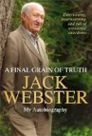 Jack Webster - A Final Grain of Truth - 9781845027889 - V9781845027889