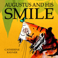 Catherine Rayner - Augustus and His Smile - 9781845062835 - V9781845062835