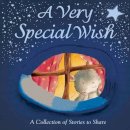 Various - A Very Special Wish: A Collection of Stories to Share - 9781845067724 - KEX0231611