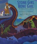 Laurence Anholt - Stone Girl Bone Girl: The Story of Mary Anning - 9781845077006 - V9781845077006