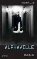 Chris Darke - Alphaville: French Film Guide - 9781845112189 - V9781845112189