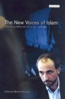 Kamrava M - The New Voices of Islam: Reforming Politics and Modernity - A Reader - 9781845112752 - V9781845112752