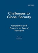 Hussein Solomon - Challenges to Global Security: Geopolitics and Power in an Age of Transition - 9781845115272 - V9781845115272