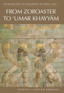 S  H  Nasr & M  Amin - An Anthology of Philosophy in Persia, Vol. 1: From Zoroaster to Omar Khayyam - 9781845115418 - V9781845115418