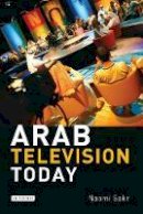 Naomi Sakr - Arab Television Today - 9781845115647 - V9781845115647