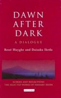 Huyghe, Rene, Ikeda, Daisaku - Dawn after Dark (Echoes and Reflections: The Selected Works of Daisaku Ikeda) - 9781845115968 - V9781845115968