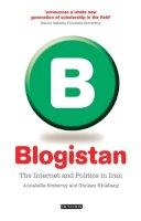 Sreberny, A., Khiabany, G. - Blogistan: The Internet and Politics in Iran (International Library of Iranian Studies) - 9781845116064 - V9781845116064
