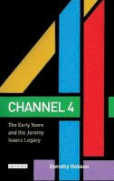 Dorothy Hobson - Channel 4: The Early Years and the Jeremy Isaacs Legacy - 9781845116132 - V9781845116132