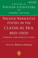 . Ed(S): Ashtiany, Mohsen; Bruijn, J. T. P. De; Yarshater, Ehsan - Persian Poetry in the Classical Era, 800-1500 - 9781845119041 - V9781845119041