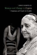 Maria Hadjipavlou - Women and Change in Cyprus: Feminisms and Gender in Conflict - 9781845119348 - V9781845119348