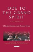 Chingiz Aitmatov - Ode to the Grand Spirit: A Dialogue - 9781845119874 - V9781845119874