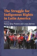 Nancy Grey Postero - Struggle for Indigenous Rights in Latin America - 9781845190064 - V9781845190064