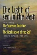 Graham Rooth - Light of Zen in the West: Incorporating ´The Supreme Doctrine´ and ´The Realization of the Self´ - 9781845190156 - V9781845190156