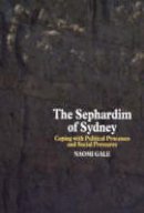 Naomi Gale - Sephardim of Sydney: Coping with Political Processes and Social Pressures - 9781845190354 - V9781845190354