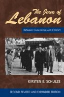 Kirsten Schulze - The Jews of Lebanon: Between Coexistence & Conflict: 2nd Edition - 9781845190576 - V9781845190576