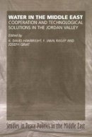 K. David Hambright - Water in the Middle East: Cooperation and Technological Solutions in the Jordan Valley - 9781845191221 - V9781845191221