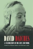 William Baker (Ed.) - David Daiches: A Celebration of His Life and Work - 9781845191597 - V9781845191597
