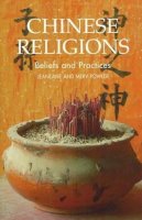 Jeaneane D. Fowler - Chinese Religions: Beliefs and Practices - 9781845191726 - V9781845191726