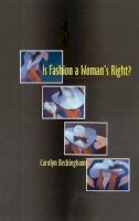Carolyn Beckingham - Is Fashion a Woman´s Right? - 9781845192136 - V9781845192136