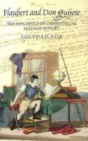 Soledad Fox - Flaubert and Don Quijote: The Influence of Cervantes on Madame Bovary - 9781845192570 - V9781845192570
