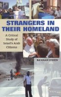 Ra´anan Cohen - Strangers in Their Homeland: A Critical Study of Israel´s Arab Citizens - 9781845192679 - V9781845192679