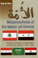 Kais M Firro - Metamorphosis of the Nation (al-Umma) - 9781845193164 - V9781845193164