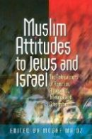 Moshe Ma´oz (Ed.) - Muslim Attitudes to Jews and Israel - 9781845193225 - V9781845193225